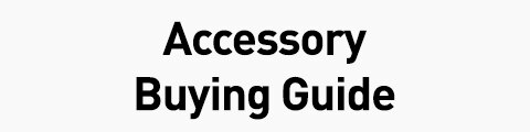 Accessory buying guide